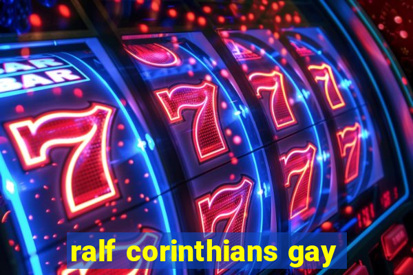ralf corinthians gay